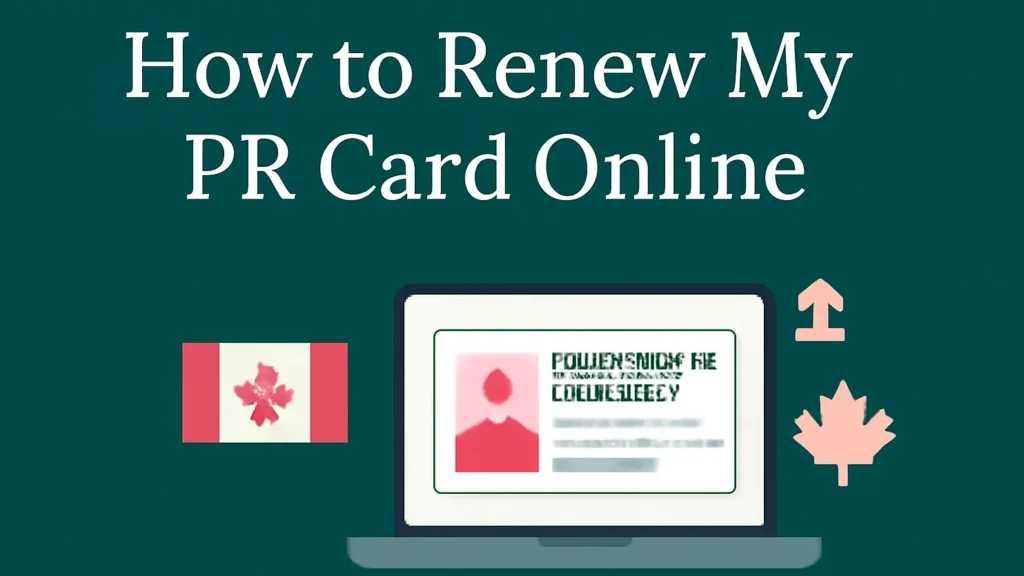 How to Renew Your PR Card Online in Canada