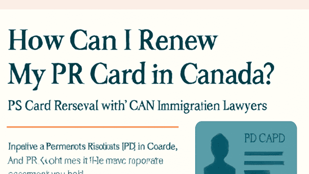 Aid to Renew Your PR Card in Canada – ICAN Immigration Law Group