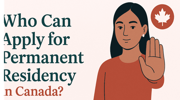 Who Can Apply for Permanent Residency in Canada? An Eligibility Check